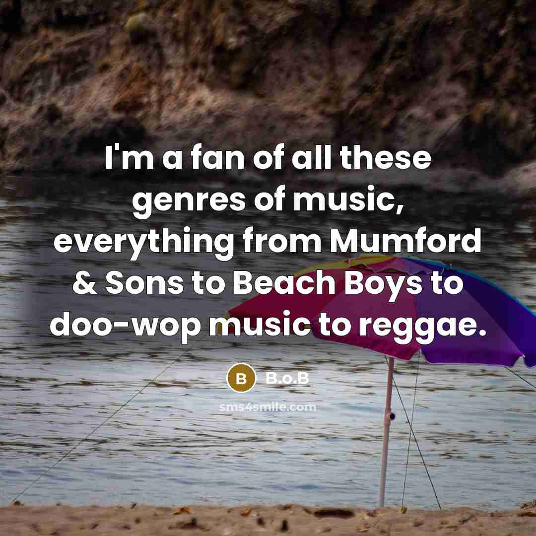 “I'm a fan of all these genres of music, everything…” quote by B.o.B