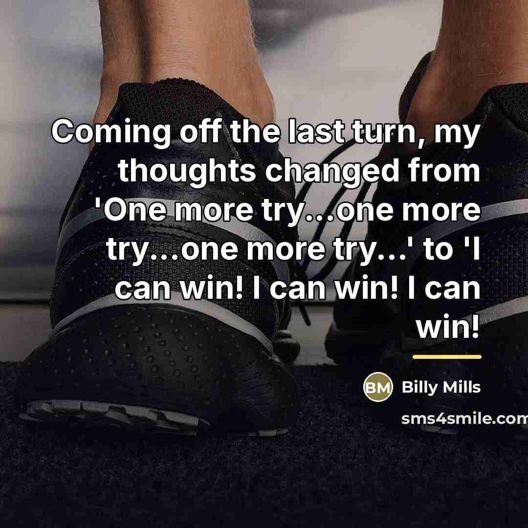 “Coming off the last turn, my thoughts changed from 'One…” quote by Billy Mills
