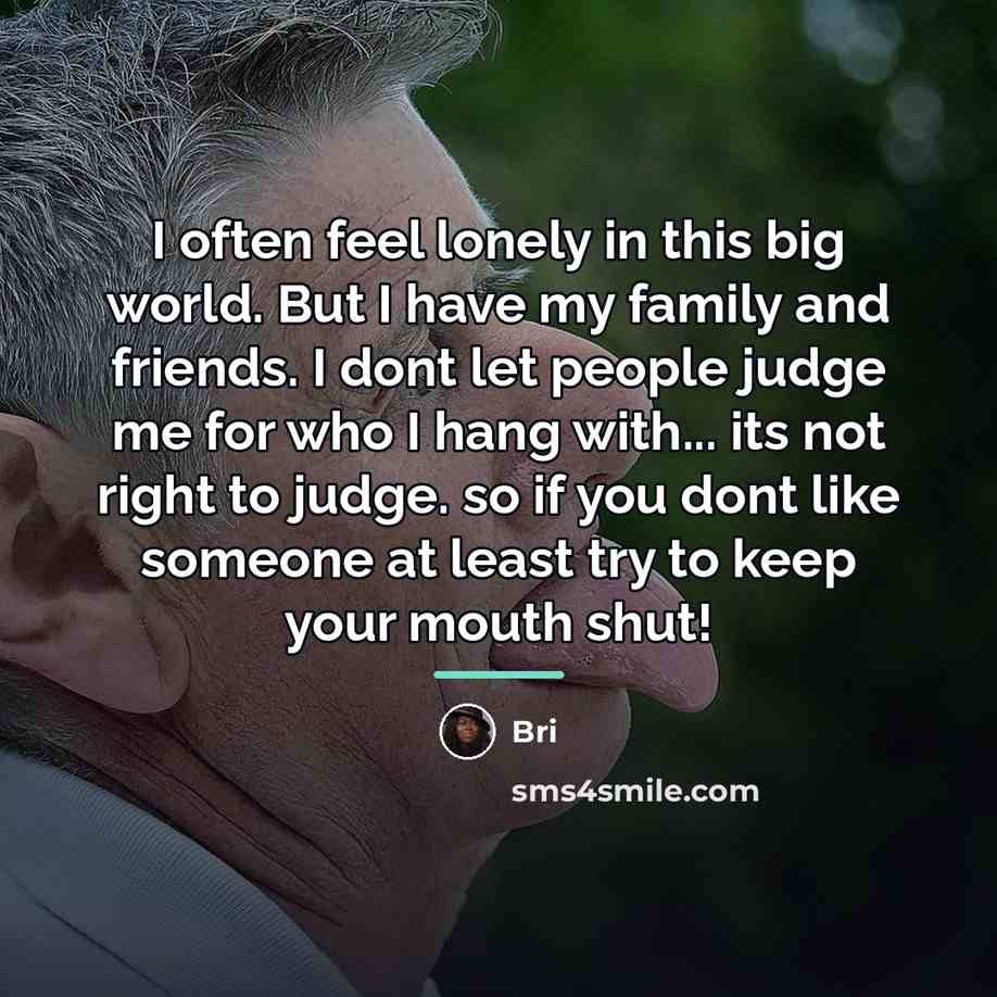 “I often feel lonely in this big world. But I…” quote by Bri