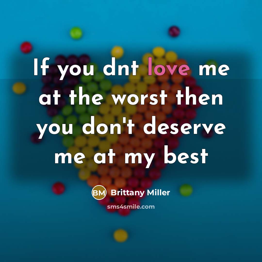 “If you dnt love me at the worst then you…” quote by Brittany Miller