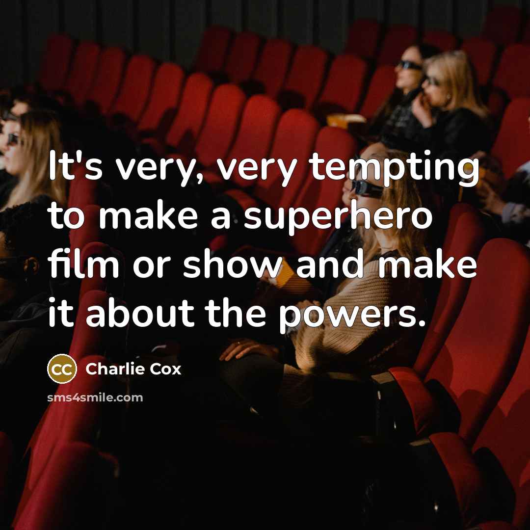 “It's very, very tempting to make a superhero film or…” quote by Charlie Cox