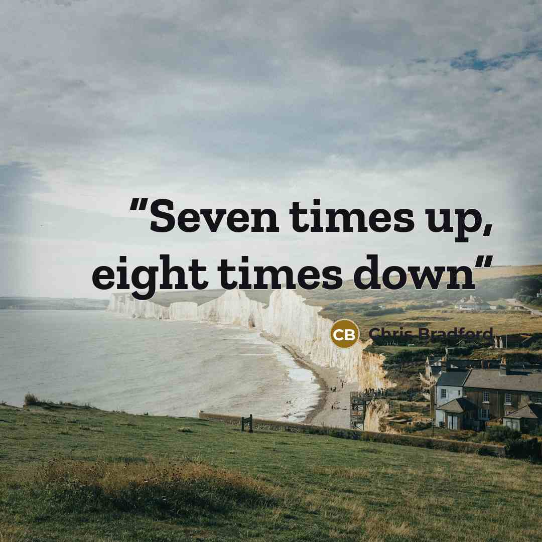 “Seven times up, eight times down” quote by Chris Bradford