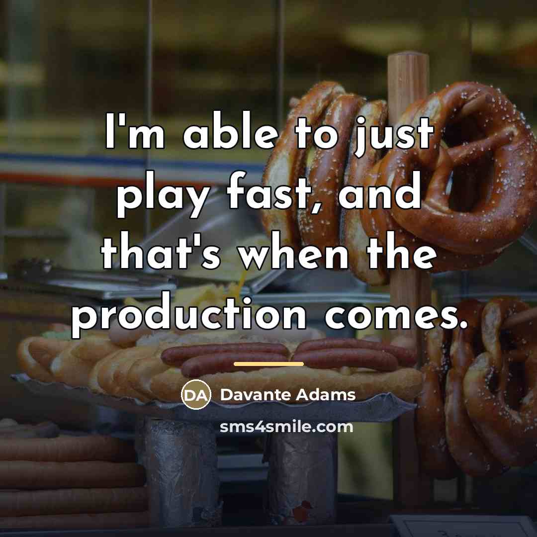 “I'm able to just play fast, and that's when the…” quote by Davante Adams