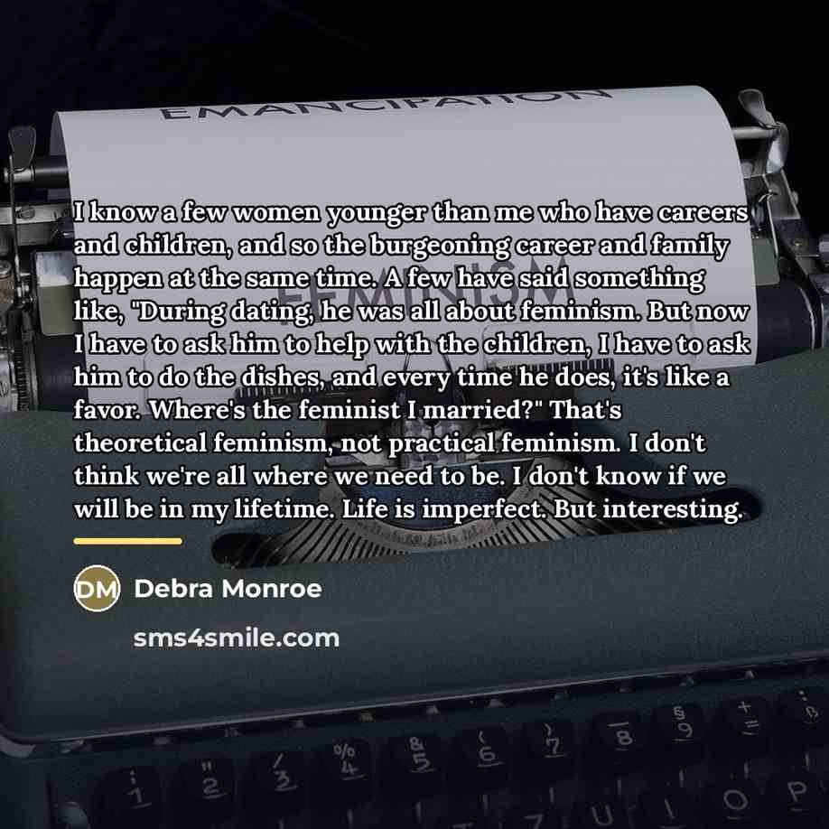 “I know a few women younger than me who have…” quote by Debra Monroe