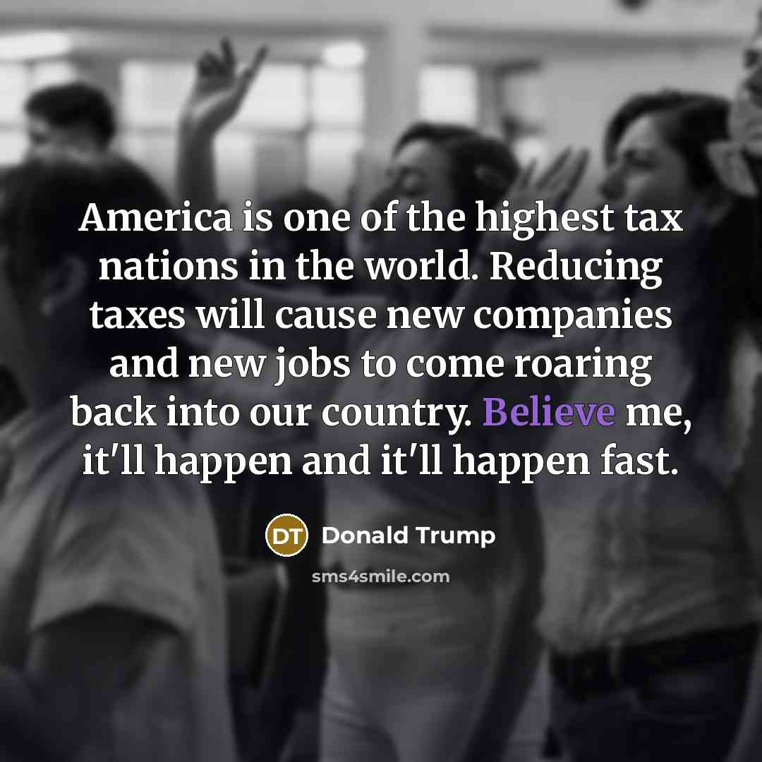 “America is one of the highest tax nations in the…” quote by Donald Trump