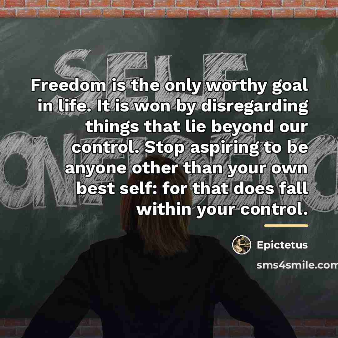 “Freedom is the only worthy goal in life. It is…” quote by Epictetus