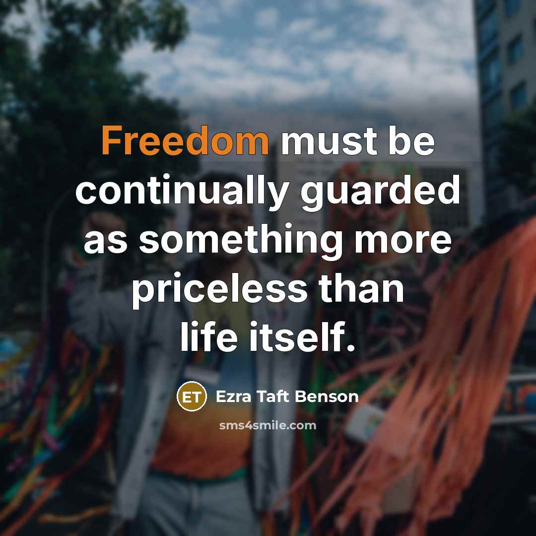 “Freedom must be continually guarded as something more priceless than…” quote by Ezra Taft Benson