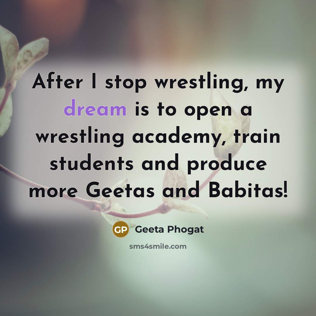 “After I stop wrestling, my dream is to open a…” quote by Geeta Phogat