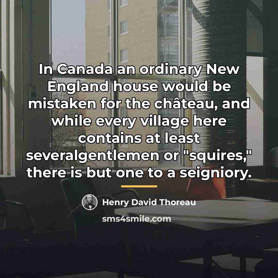 “In Canada an ordinary New England house would be mistaken…” quote by Henry David Thoreau