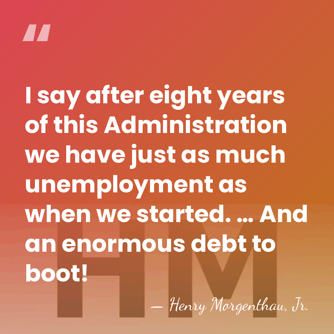 I say after eight years of this Administration we have just as&hellip; - Henry Morgenthau, Jr.