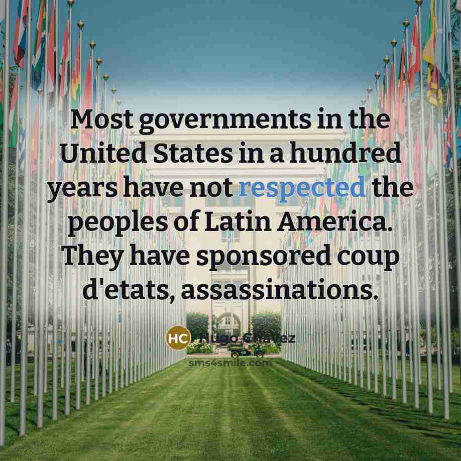 “Most governments in the United States in a hundred years…” quote by Hugo Chavez