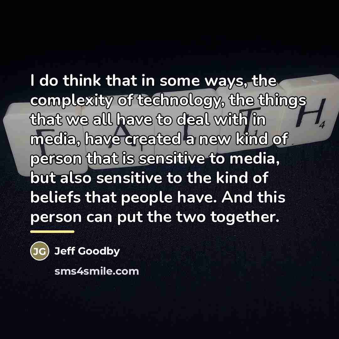 “I do think that in some ways, the complexity of…” quote by Jeff Goodby