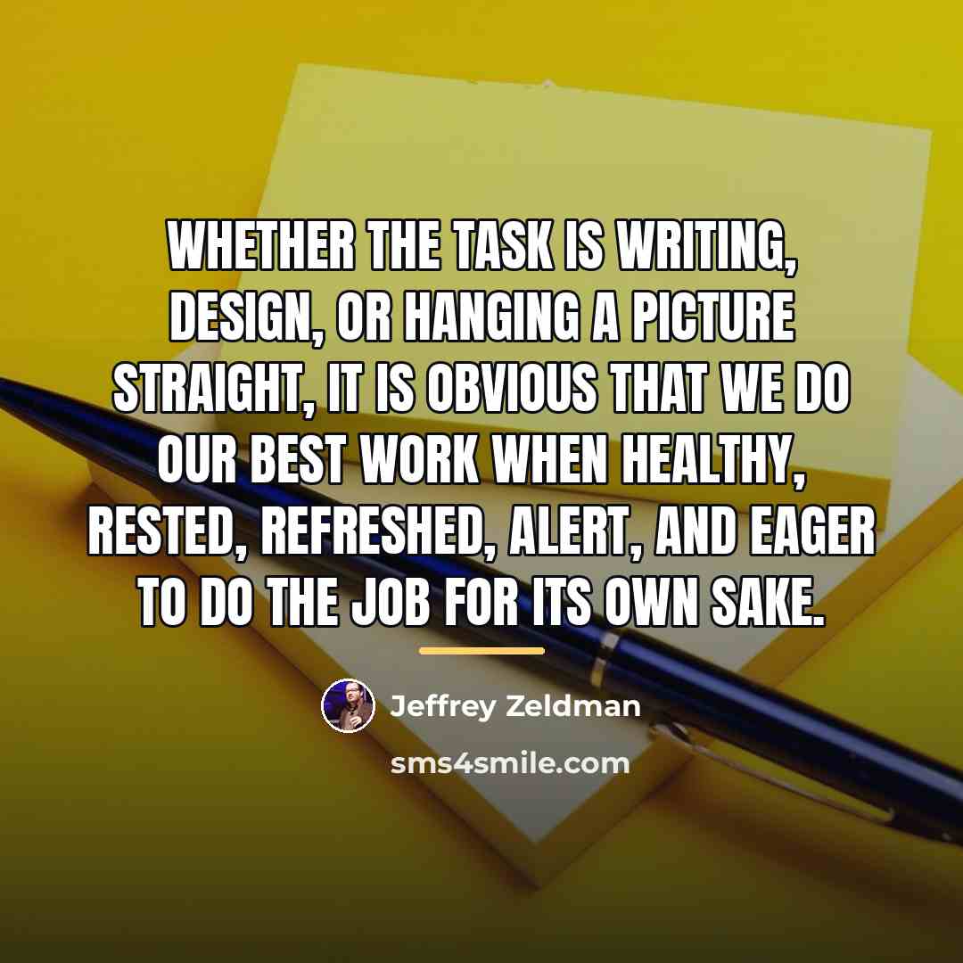 “Whether the task is writing, design, or hanging a picture…” quote by Jeffrey Zeldman