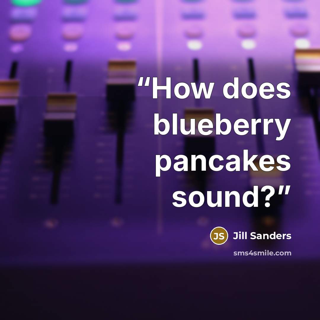 “How does blueberry pancakes sound?” quote by Jill Sanders
