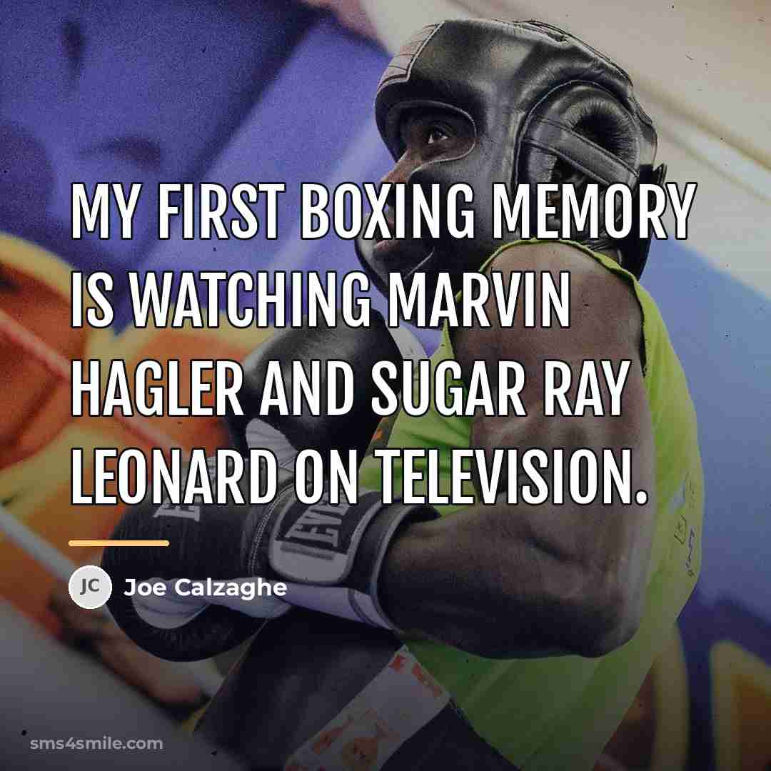 “My first boxing memory is watching Marvin Hagler and Sugar…” quote by Joe Calzaghe