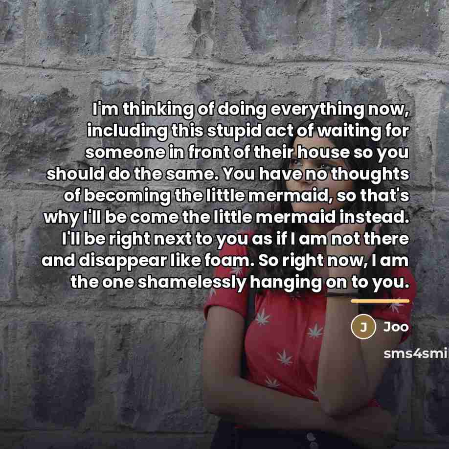 “I'm thinking of doing everything now, including this stupid act…” quote by Joo