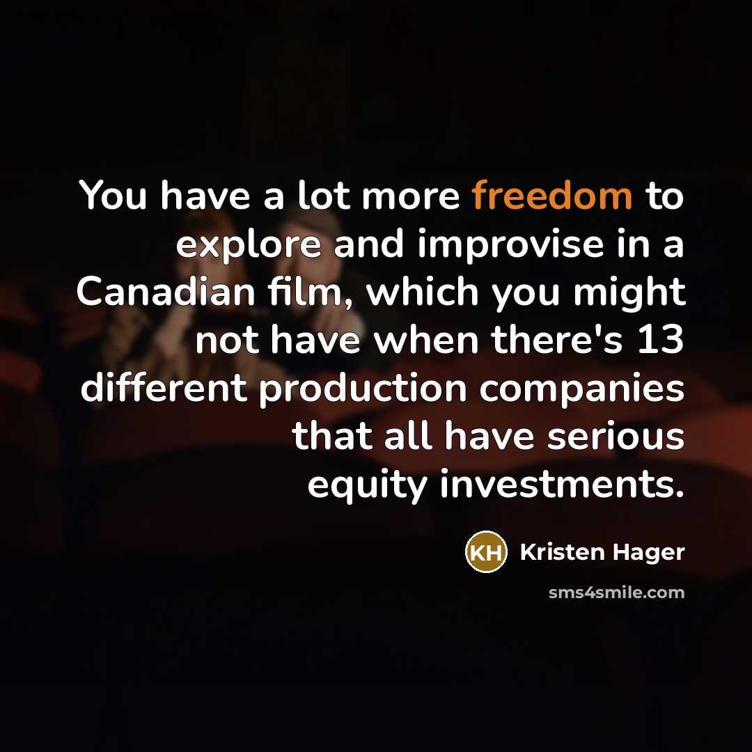 “You have a lot more freedom to explore and improvise…” quote by Kristen Hager