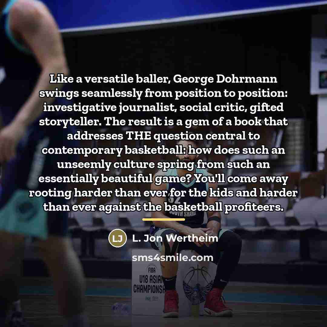 “Like a versatile baller, George Dohrmann swings seamlessly from position…” quote by L. Jon Wertheim