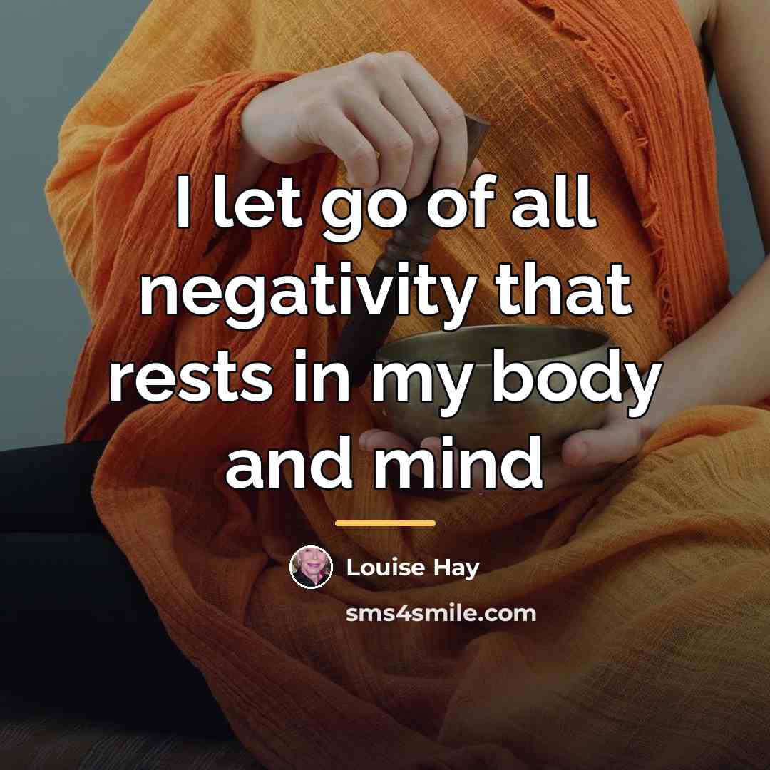 “I let go of all negativity that rests in my…” quote by Louise Hay