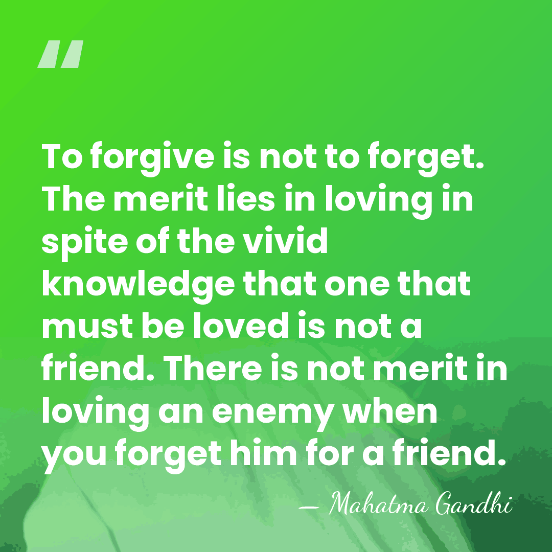 To forgive is not to forget. The merit lies in loving in&hellip; - Mahatma Gandhi