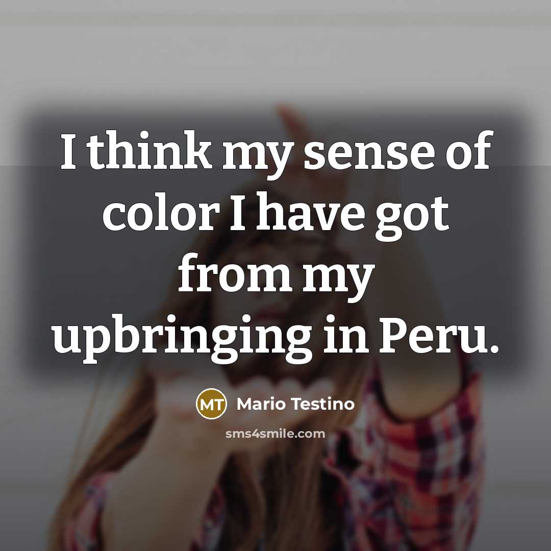 “I think my sense of color I have got from…” quote by Mario Testino
