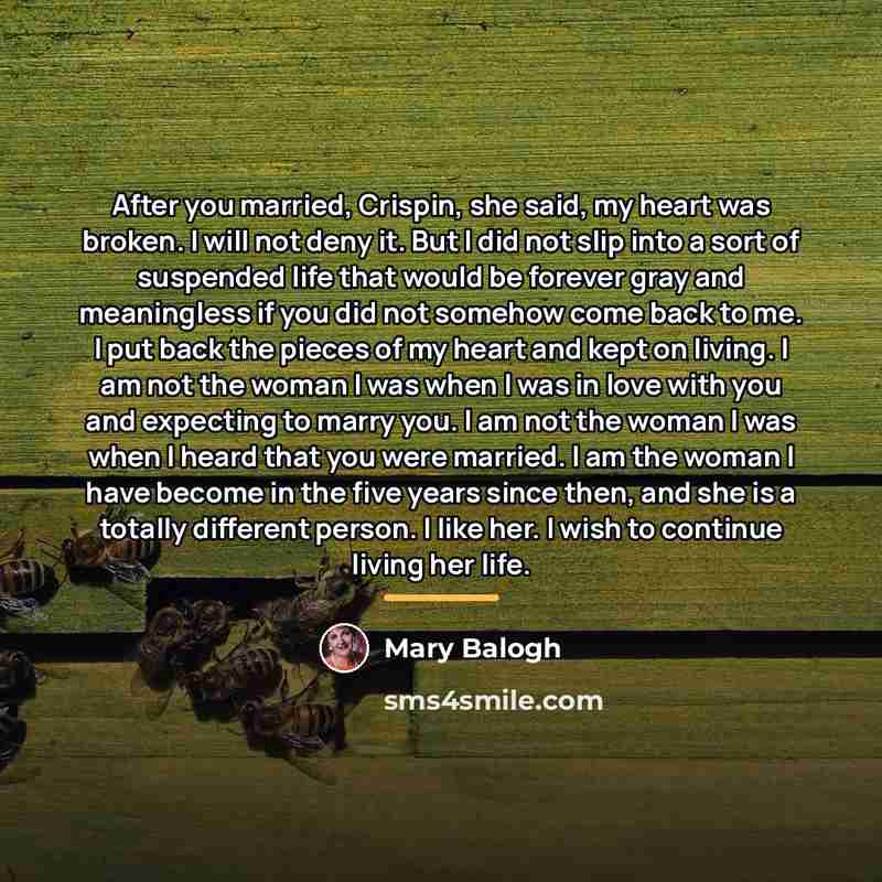 “After you married, Crispin, she said, my heart was broken.…” quote by Mary Balogh