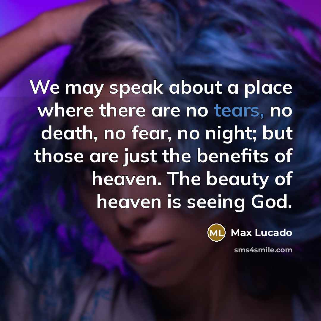 “We may speak about a place where there are no…” quote by Max Lucado