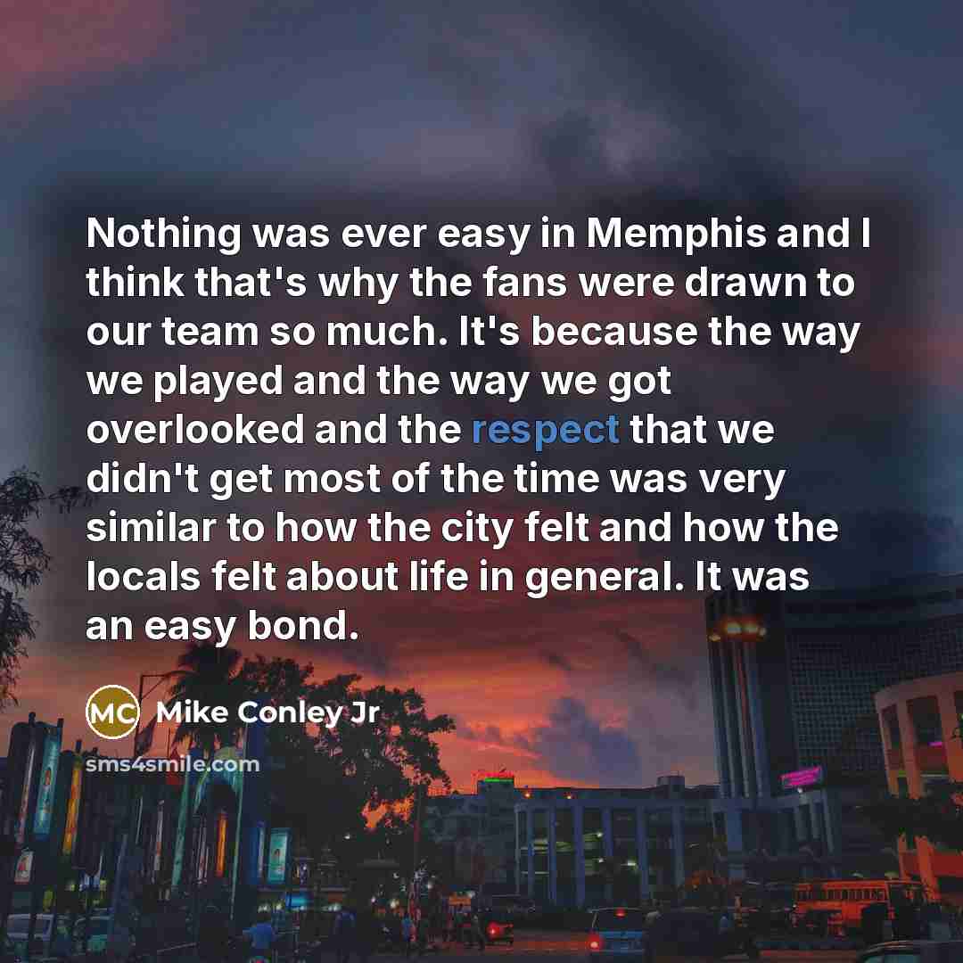 “Nothing was ever easy in Memphis and I think that's…” quote by Mike Conley Jr
