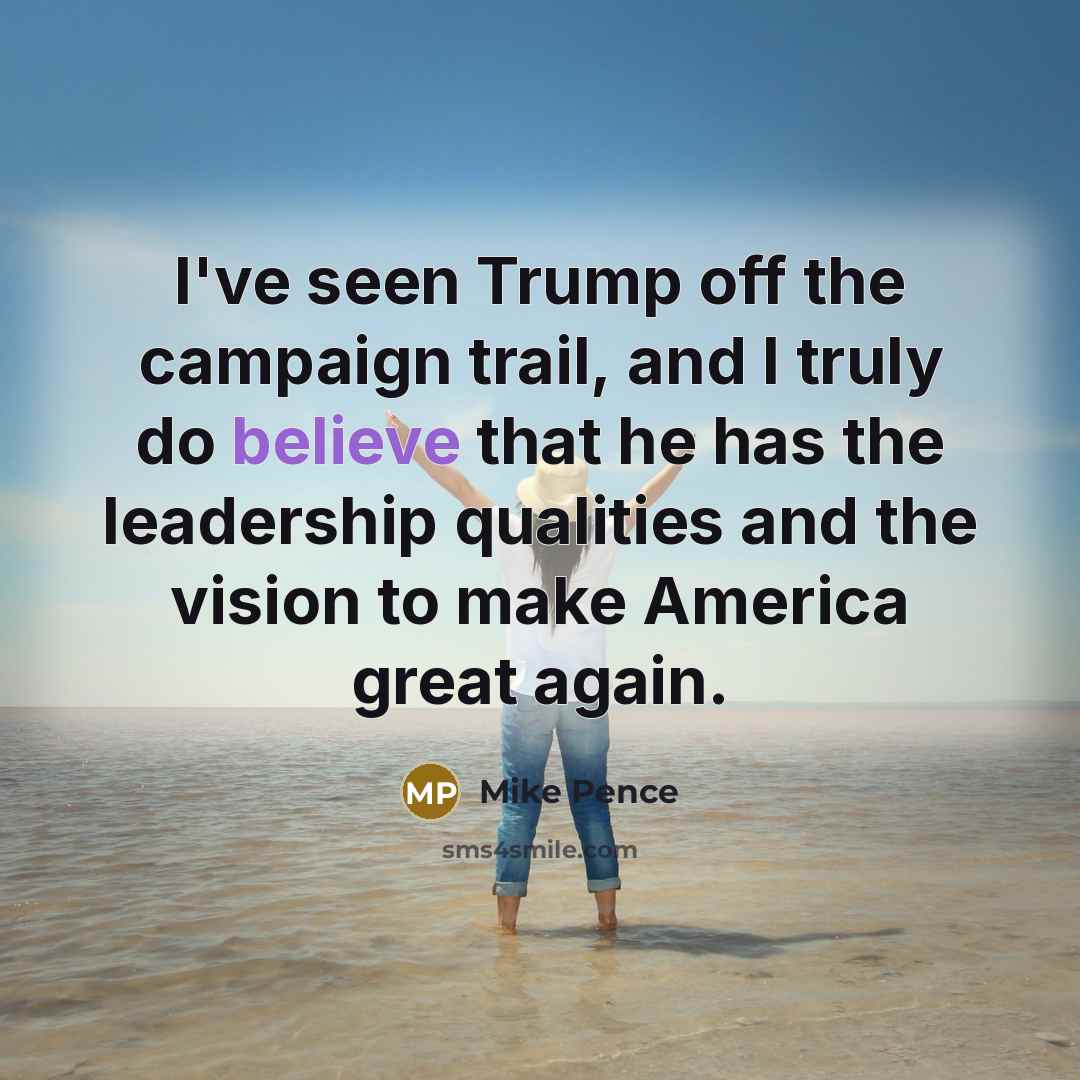 “I've seen Trump off the campaign trail, and I truly…” quote by Mike Pence