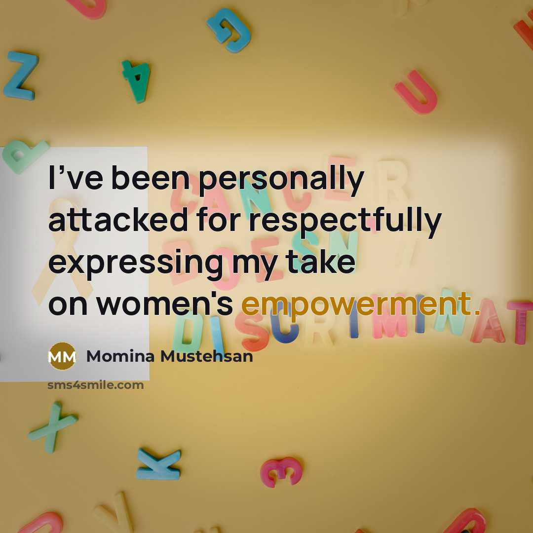“I've been personally attacked for respectfully expressing my take on…” quote by Momina Mustehsan