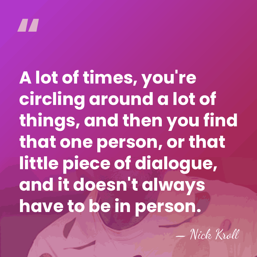 A lot of times, you're circling around a lot of things, and&hellip; - Nick Kroll