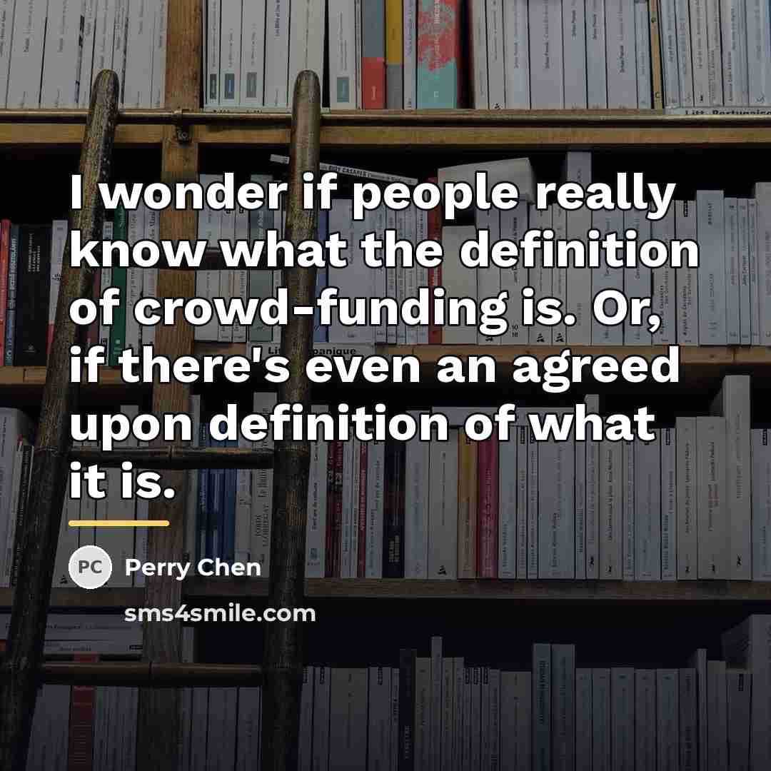 “I wonder if people really know what the definition of…” quote by Perry Chen