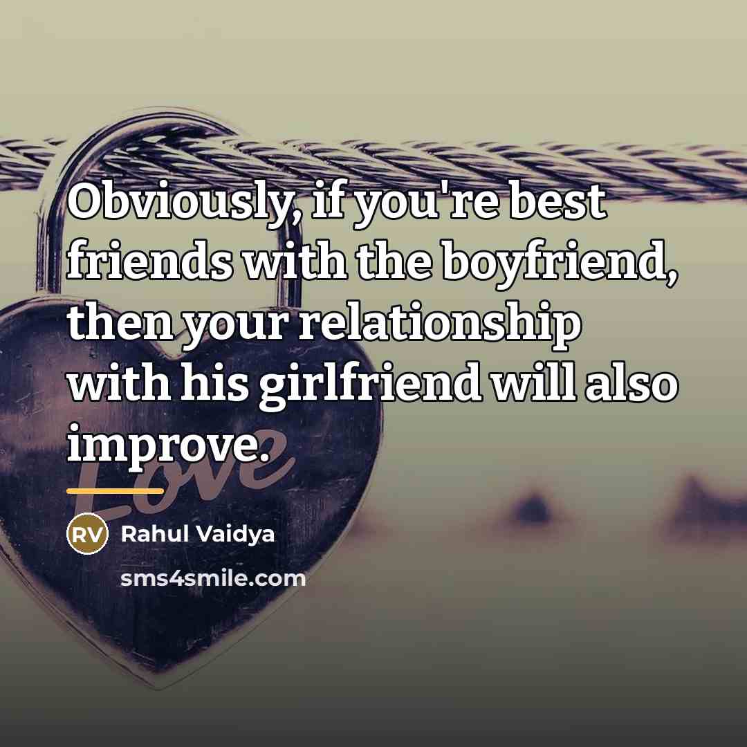 “Obviously, if you're best friends with the boyfriend, then your…” quote by Rahul Vaidya