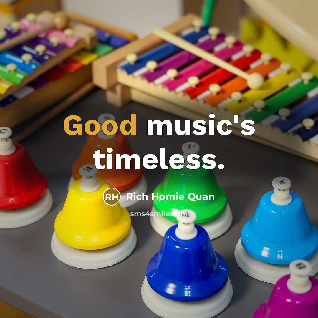 “Good music's timeless.…” quote by Rich Homie Quan