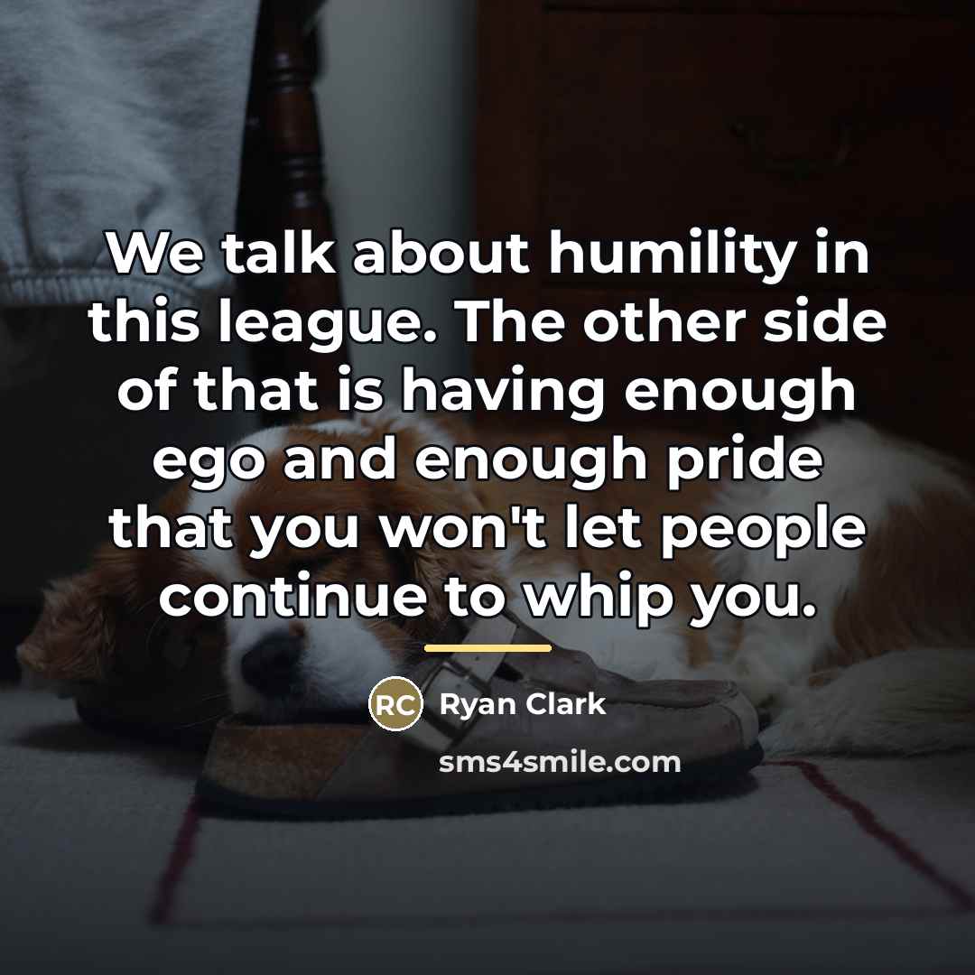 “We talk about humility in this league. The other side…” quote by Ryan Clark