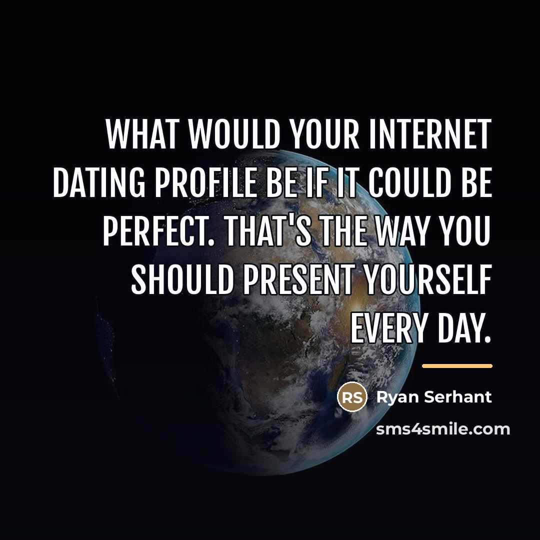 “What would your internet dating profile be if it could…” quote by Ryan Serhant