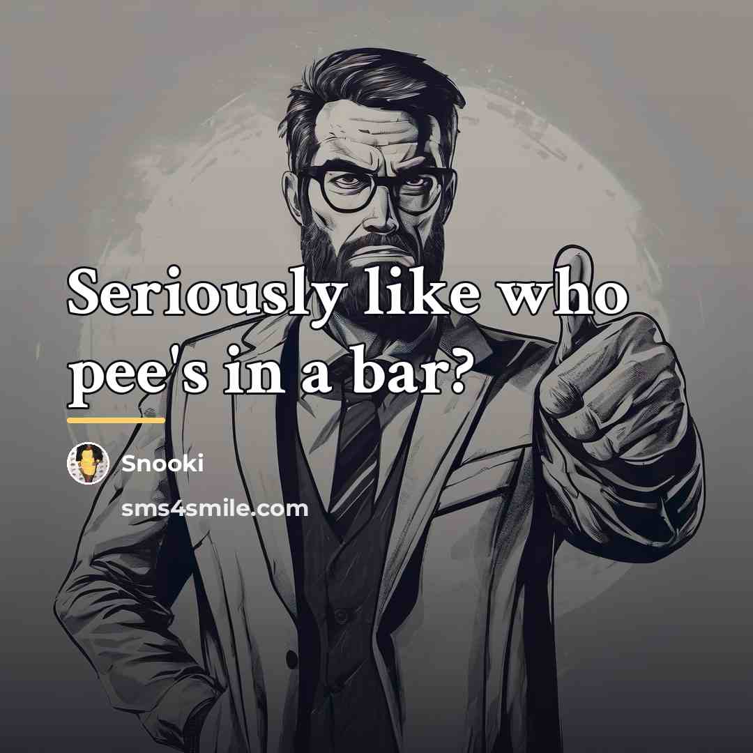 “Seriously like who pee's in a bar?…” quote by Snooki