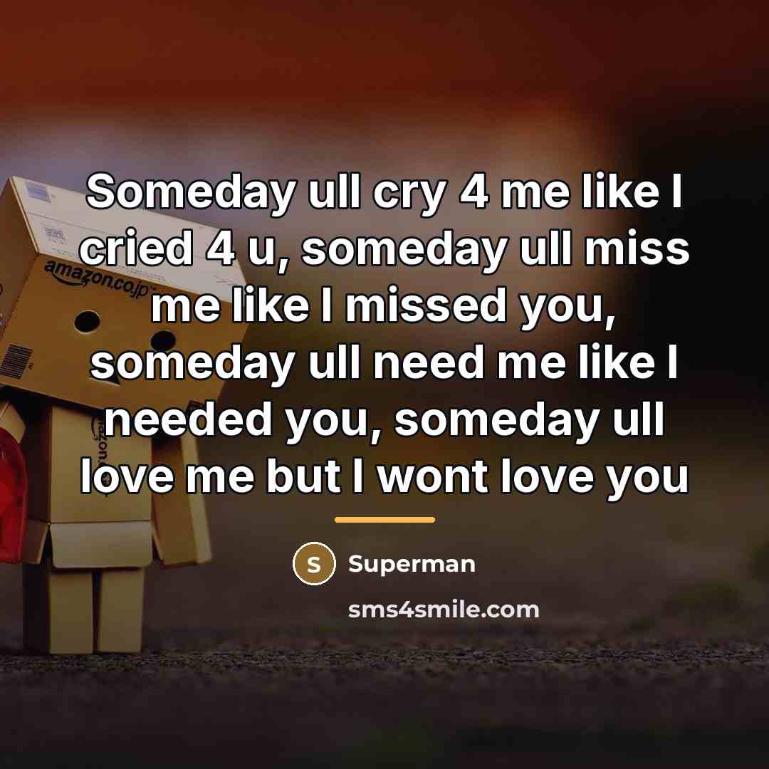 “Someday ull cry 4 me like I cried 4 u,…” quote by Superman