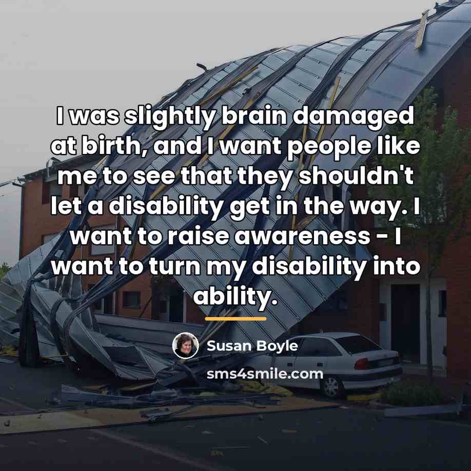 “I was slightly brain damaged at birth, and I want…” quote by Susan Boyle