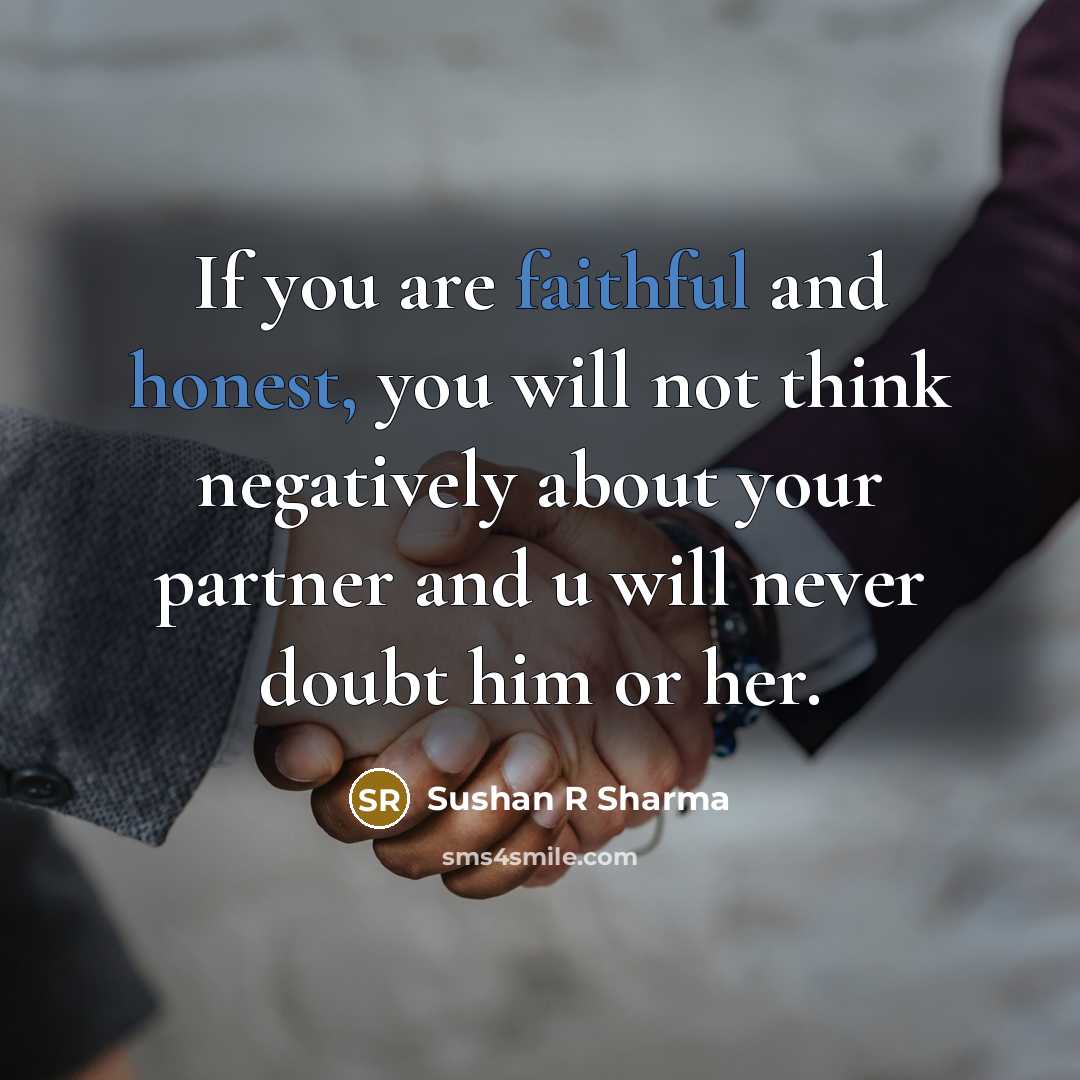 “If you are faithful and honest, you will not think…” quote by Sushan R Sharma