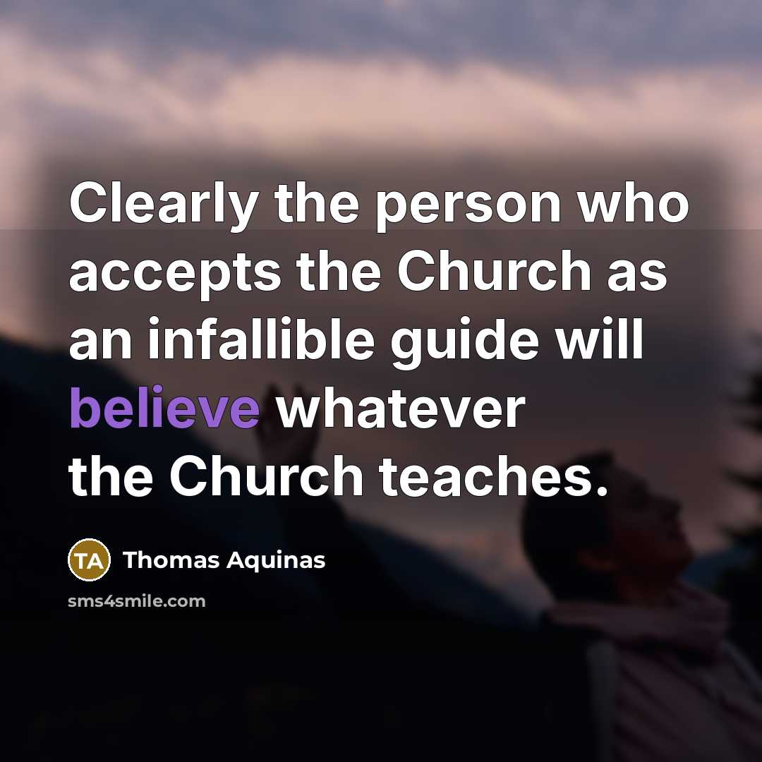 “Clearly the person who accepts the Church as an infallible…” quote by Thomas Aquinas