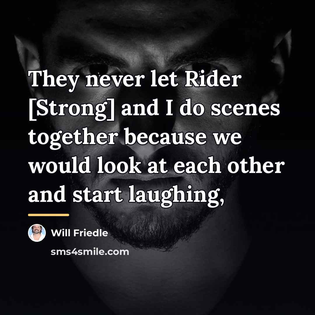 “They never let Rider [Strong] and I do scenes together…” quote by Will Friedle