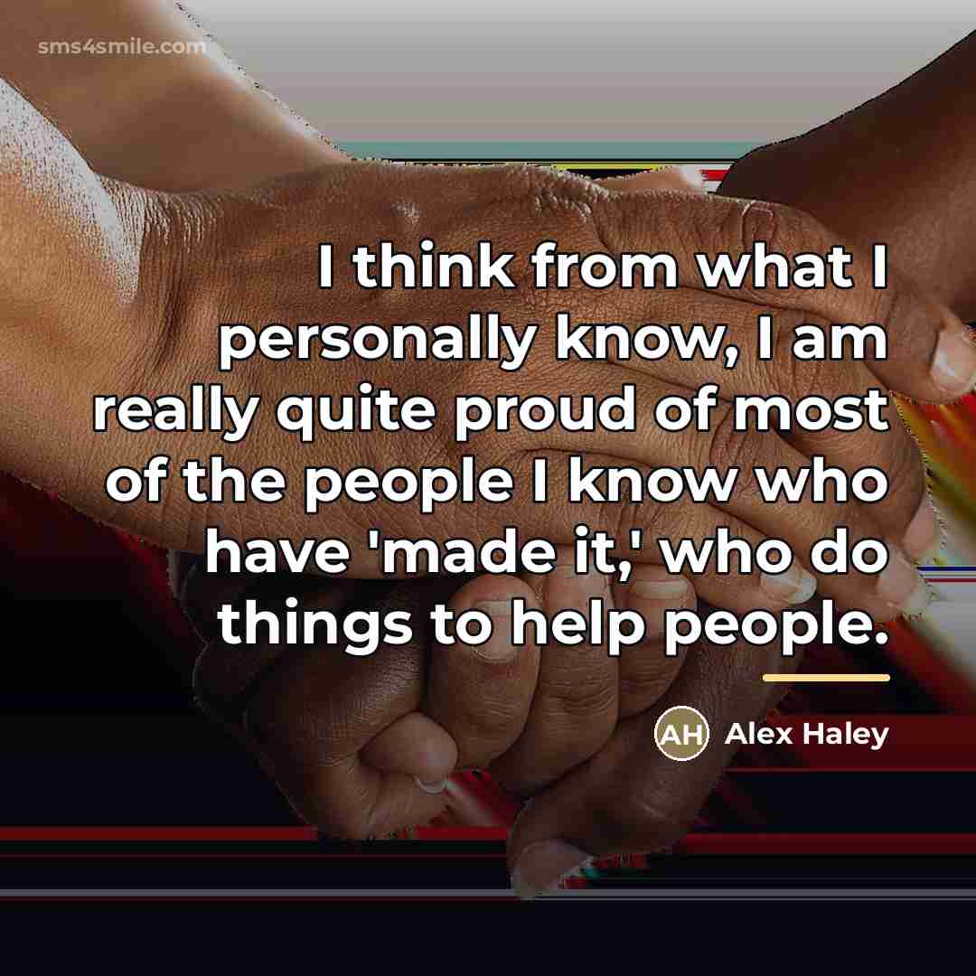 “I think from what I personally know, I am really…” quote by Alex Haley
