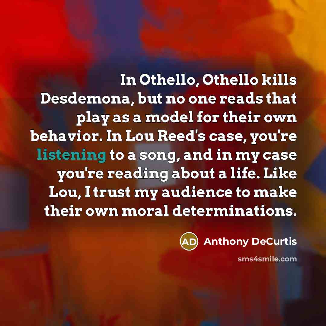 “In Othello, Othello kills Desdemona, but no one reads that…” quote by Anthony DeCurtis