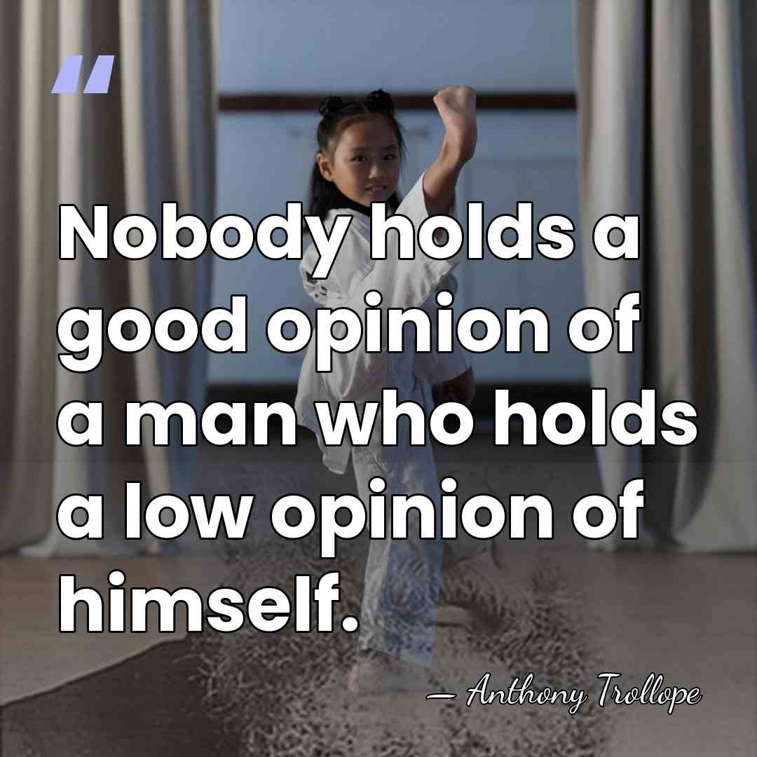Nobody holds a good opinion of a man who holds a low&hellip; - Anthony Trollope