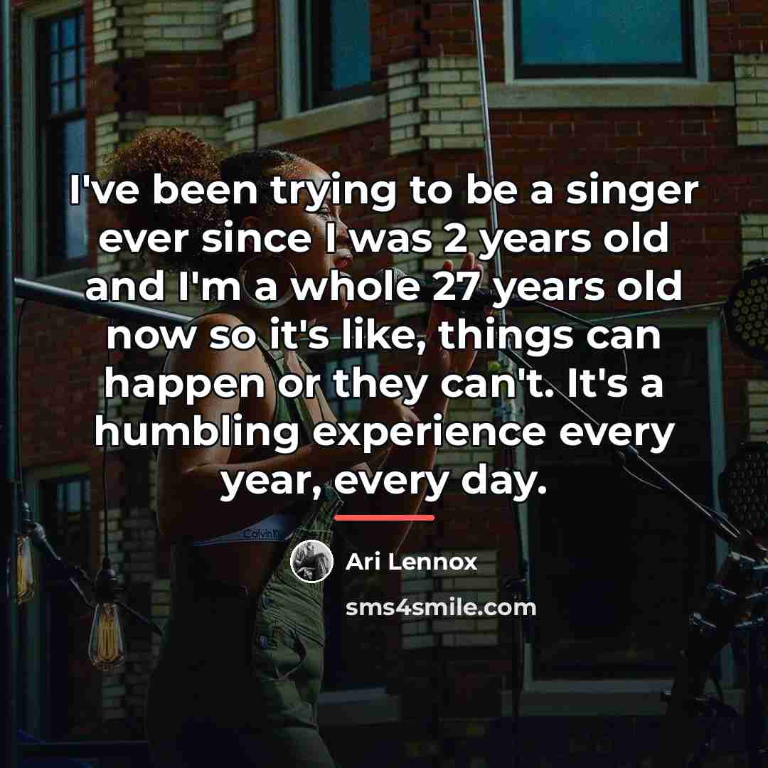 “I've been trying to be a singer ever since I…” quote by Ari Lennox
