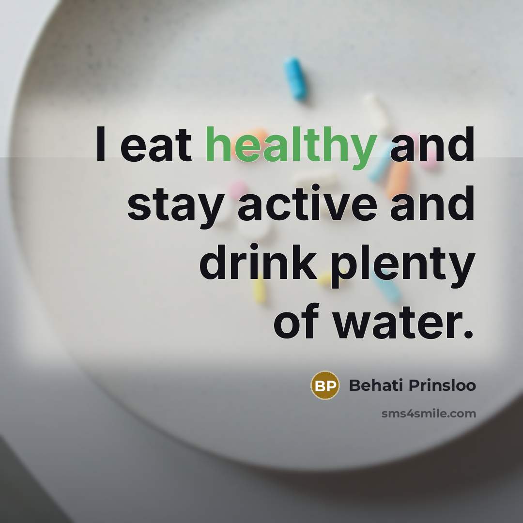 “I eat healthy and stay active and drink plenty of…” quote by Behati Prinsloo
