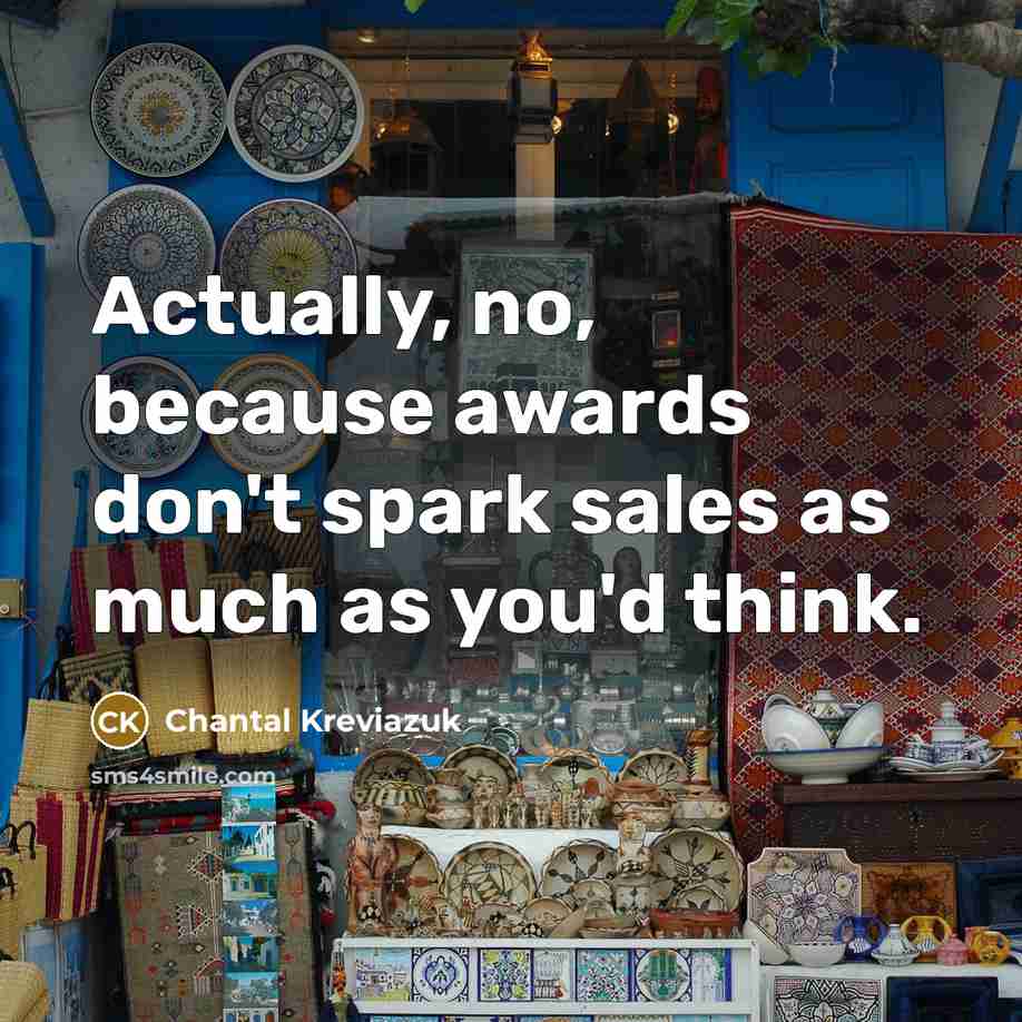 “Actually, no, because awards don't spark sales as much as…” quote by Chantal Kreviazuk