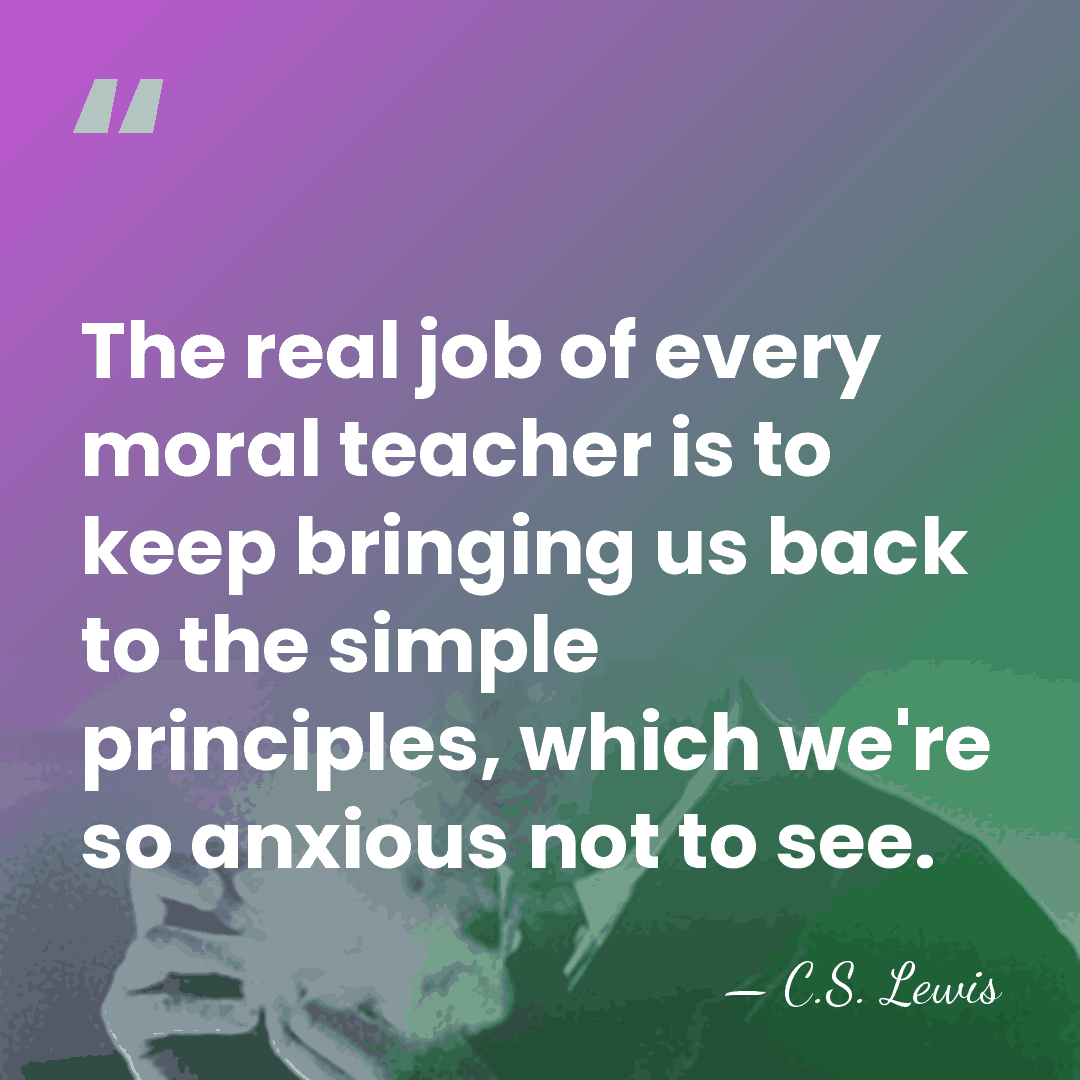 The real job of every moral teacher is to keep bringing us&hellip; - C.S. Lewis