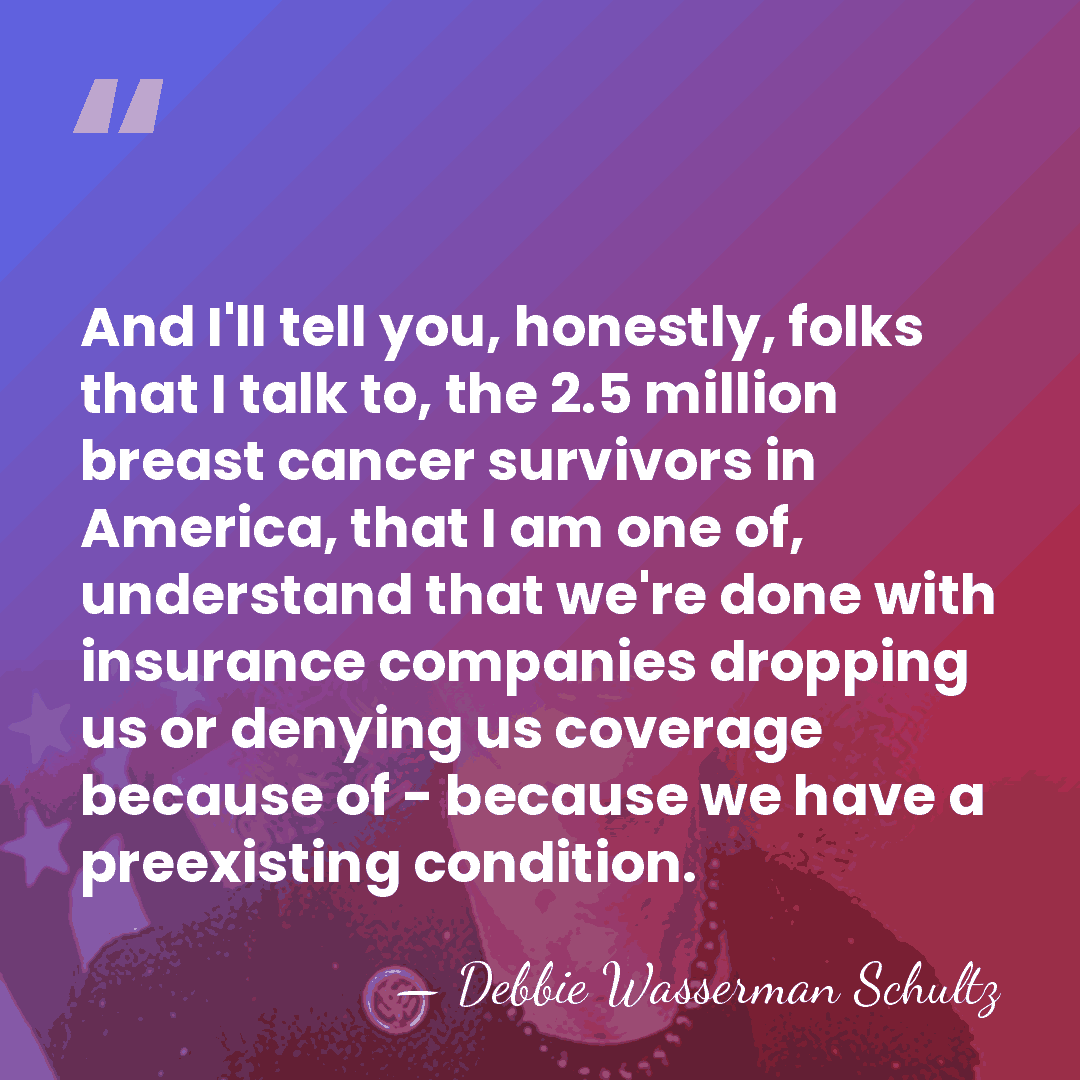 And I'll tell you, honestly, folks that I talk to, the 2.5&hellip; - Debbie Wasserman Schultz